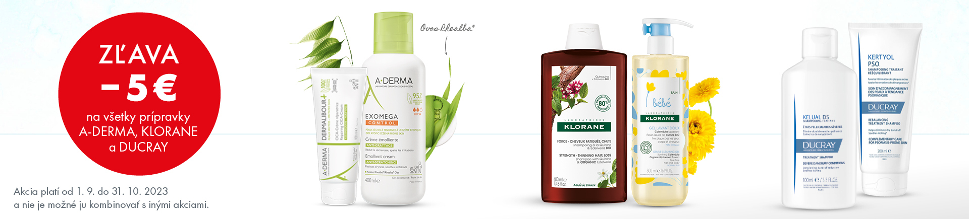 Zľava 5 € na každý produkt značky A-Derma, Klorane, Klorane BeBe a Ducray